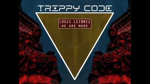 Louis Leibniz - We Are More (Original Mix) [Trippy Code Records]