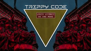 Louis Leibniz - We Are More (Original Mix) [Trippy Code Records]