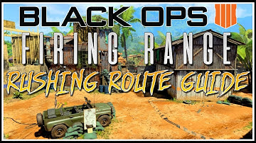 FIRING RANGE RUSHING ROUTE GUIDE! Tips And Tricks For Firing Range In Black Ops 4