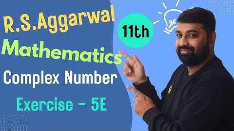 R S Aggarwal Solution Class 11th Maths | Complex Number | Ex - 5 E (Q1 - Q21)