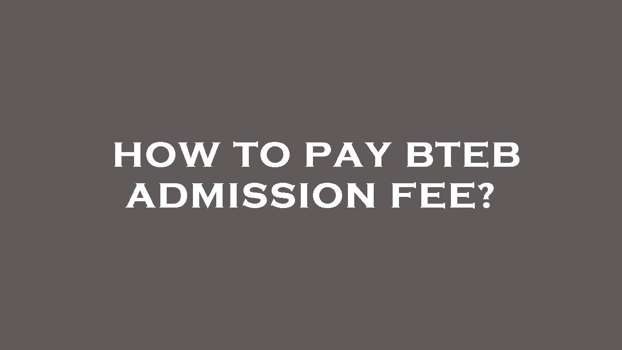 How to pay bteb admission fee? - YouTube