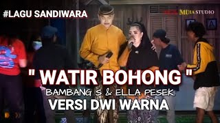 WATIR BOHONG ( COVER ) - BAMBANG SATRIA FEAT. ELLA PESEK DWI WARNA