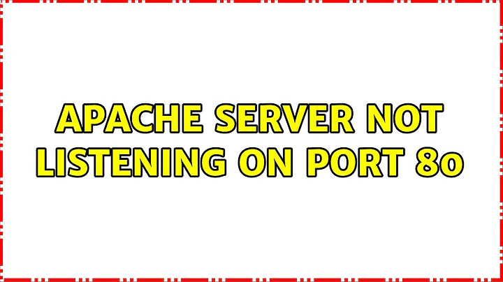 apache server not listening on port 80 (3 Solutions!!)