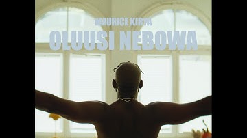 MAURICE KIRYA - OLUUSI NEBOWA (Official Music Video)
