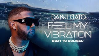 Feel My Vibration | Live Experience 'Lisbon Edition' | Vol.33 | Danni Gato