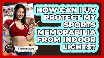 How Can I UV Protect My Sports Memorabilia From Indoor Lights? - The Memorabilia Zone