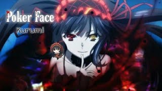 Kurumi [AMV] Poker Face