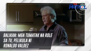 BALIKAN: Mga tumatak na role sa TV, pelikula ni Ronaldo Valdez | TV Patrol