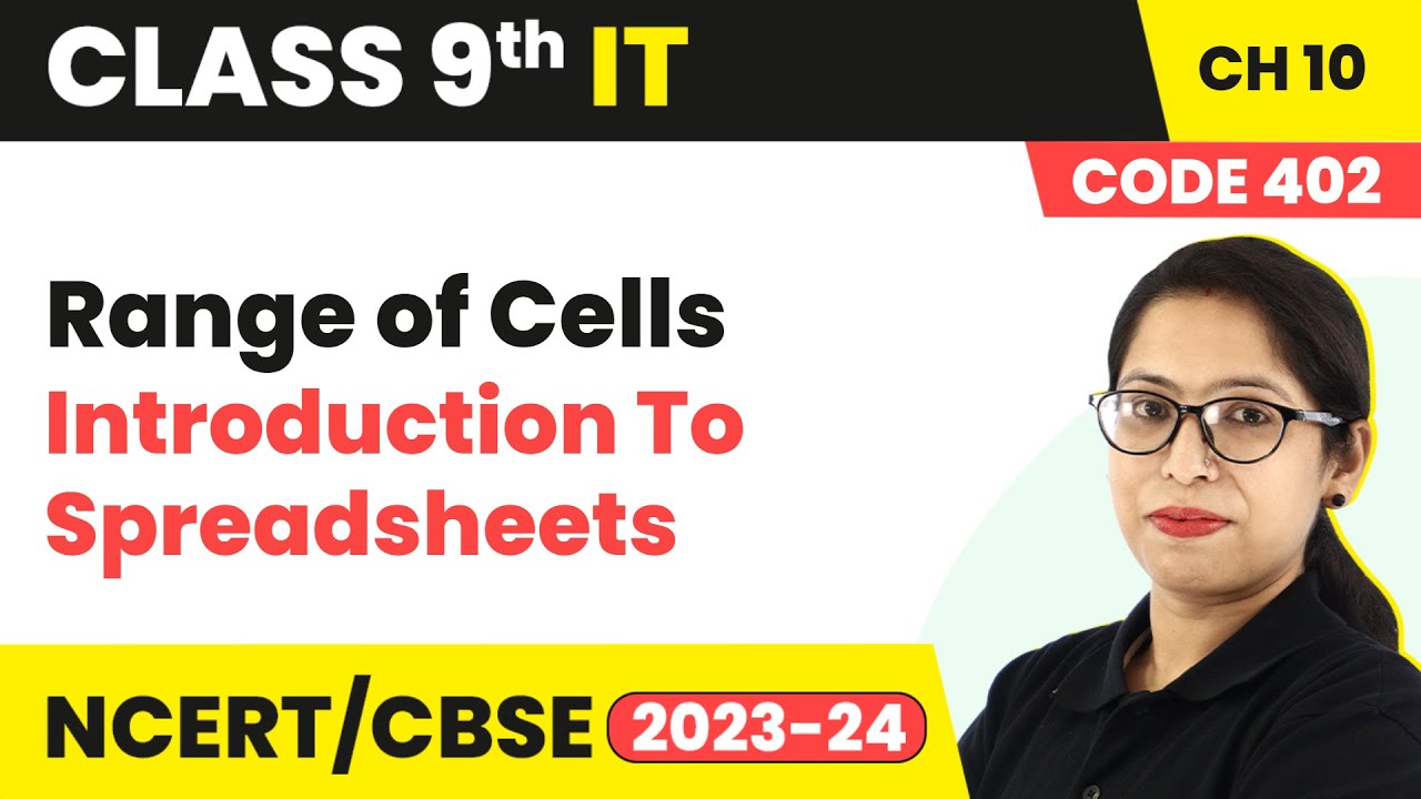 Range of Cells - Introduction To Spreadsheets | Class 9 Information Technology Ch 10 (Code 402)