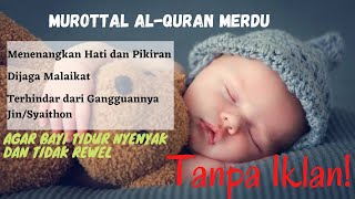 TANPA IKLAN! Bacaan Al-Quran Untuk Bayi Agar Mudah Tidur Murottal Pengantar Tidur Bayi