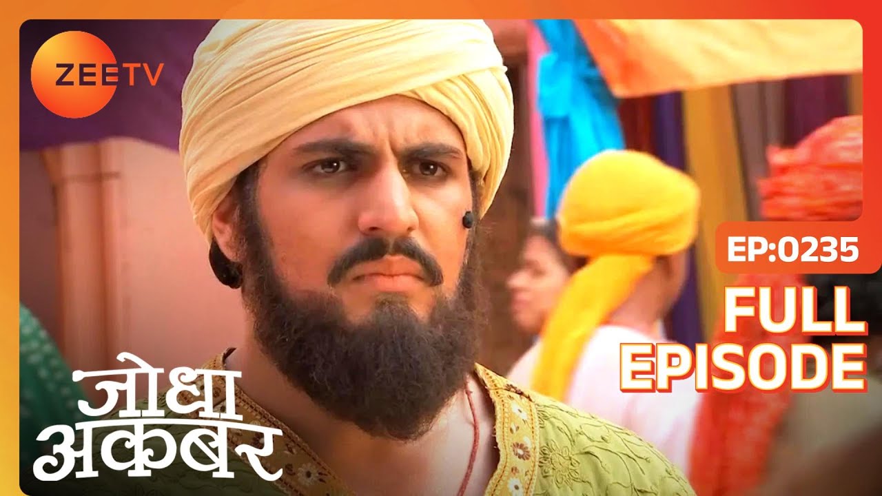 Jodha akbar episode 235