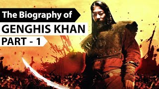 Biography of Genghis Khan Part 1 - दुनिया के सबसे बड़े साम्राज्य के सम्राट का जीवन-वृत्तांत