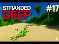 Stranded Deep No Commentary Gameplay EP-17