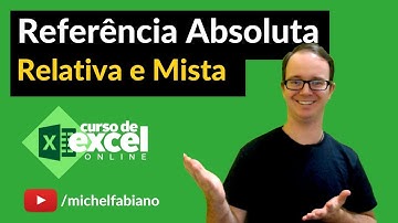 Você conhece Referência Relativa Absoluta e Mista no Excel?