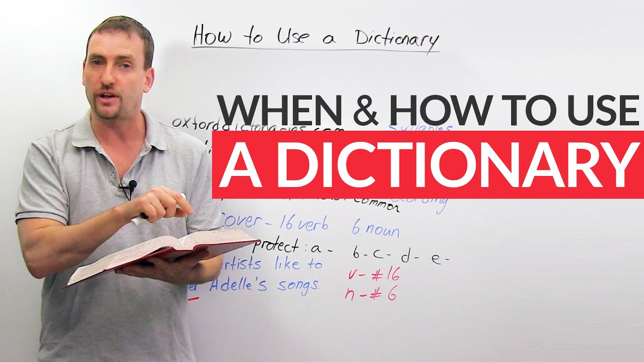When and how to use a dictionary – and when NOT to use a dictionary!