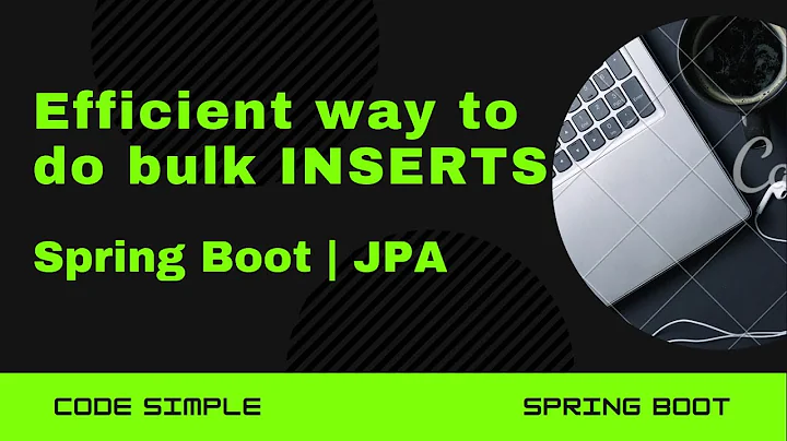 Efficient way to do bulk/batch INSERTS | Spring Boot | JPA | Performance tuning & Optimisation