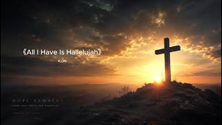 All I Have Is Hallelujah｜只剩哈利路亚｜R.ON Worship