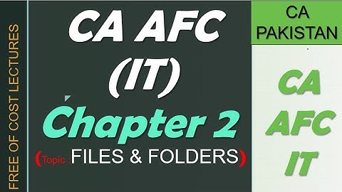 CA AFC4  IT chapter 2 ||Topic:FILES AND FOLDERS ||