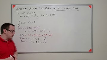 12.02.07   Antiderivatives of Vector Valued Functions with Initial Conditions Example