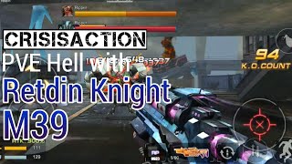 Crisis Action - PVE mode Hell with Retdin Knight M39