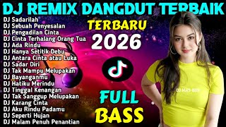 Dj Remix Dangdut  Bass  Tiktok Viral 2026  Dj Sadarilah dj Karang Cinta  Dj Mas Bob