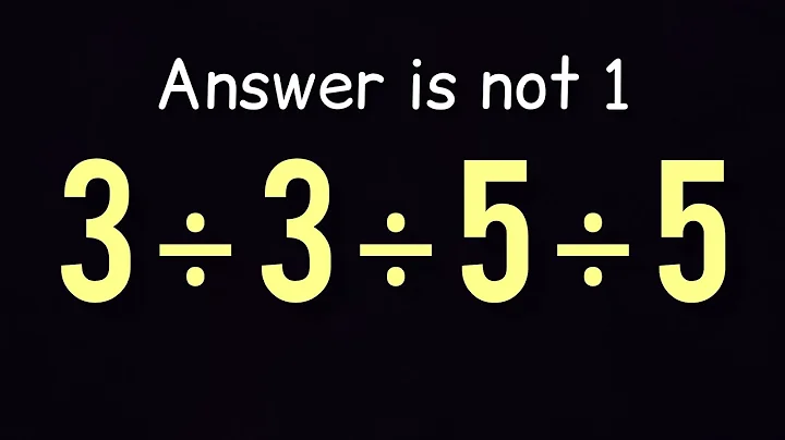 Most People Get This Math Question Wrong! | 3÷3÷5÷5=?