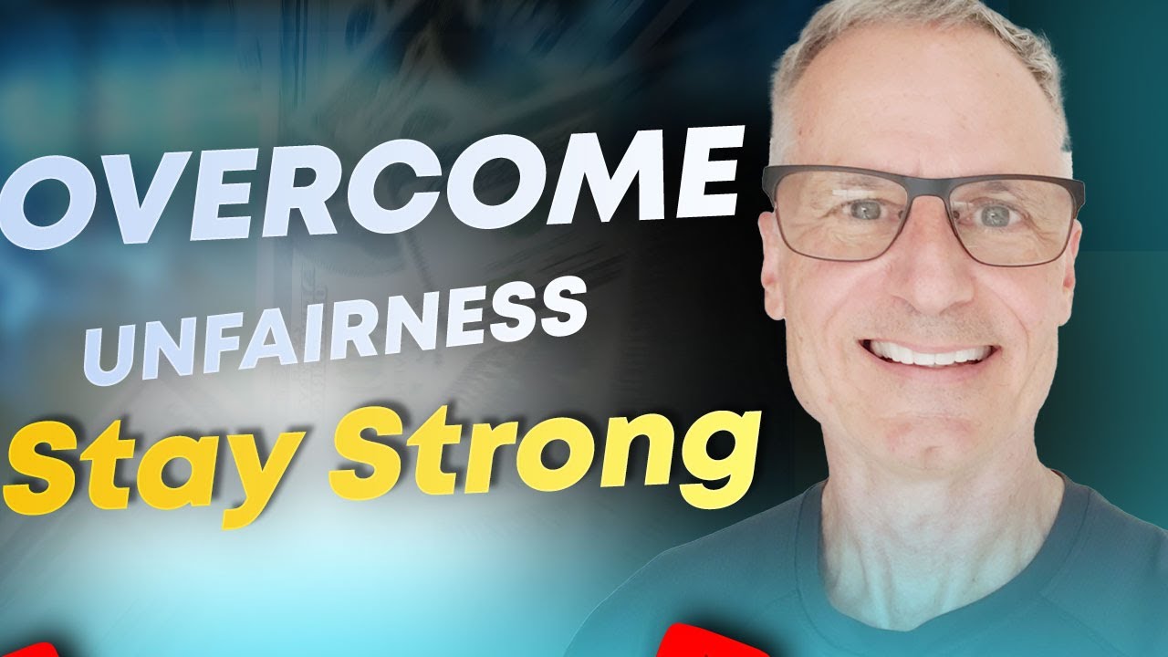 How to Handle Unfair Situations and Keep Moving Forward