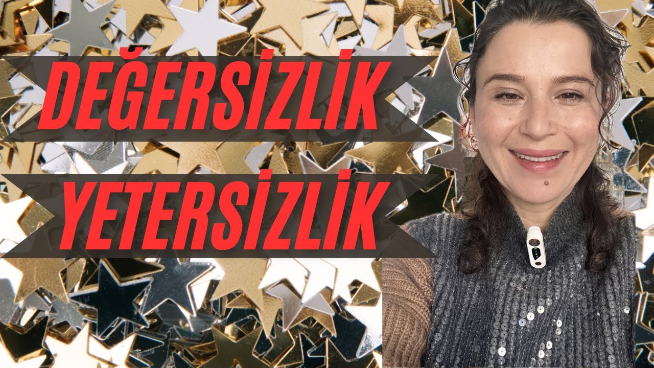 Değersizlik ve Yetersizlik 