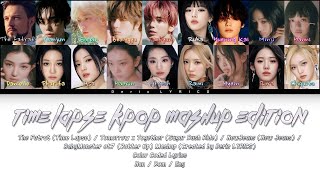 Time Lapse Kpop Mashup Edition (Color Coded Lyrics) [Han/Rom/Eng]