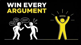 How to win every argument | 3 simple ways