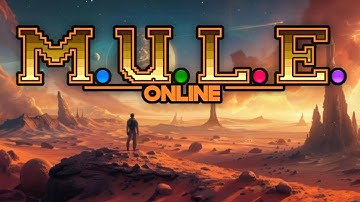 🔴 M.U.L.E. Online | The Rematch or Maybe the Grudge Match