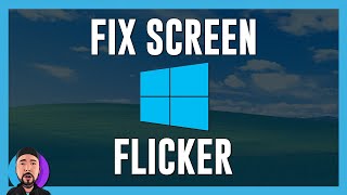 how to fix windows screen flicker