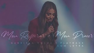 MEU RESPIRAR / MEU PRAZER | GABRIELA ROCHA | PLAYBACK COM LETRA