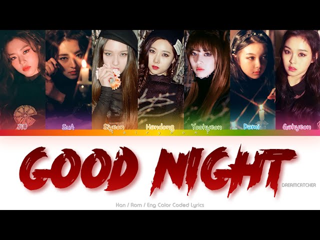 DREAMCATCHER (드림캐쳐) Good Night Color Coded Lyrics (Han/Rom/Eng