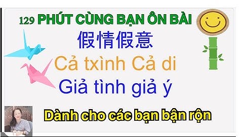 Thông thả học tiếng Quảng Đông bài 928: 129 Phút cùng bạn ôn bài