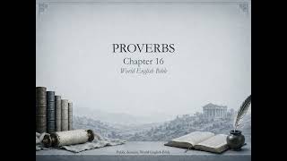 Proverbs 16 — Audio Bible | Holy Bible, World English Bible