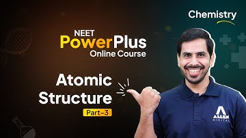 NEET PowerPlus Online Course — Chemistry | Atomic Structure - Part 3 | ALLEN Online