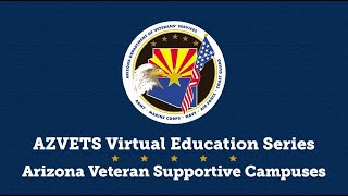 AZVETS Virtual Education Series: Arizona Veteran Supportive Campuses