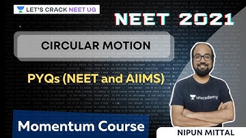 Circular Motion - PYQs (NEET and AIIMS) | NEET 2021 | NEET Physics | Nipun Mittal