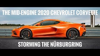 The Mid-Engine 2020 Chevrolet Corvette Storming The Nürburgring