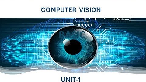 COMPUTER VISION -UNIT 1