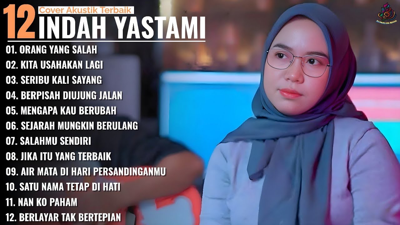 ORANG YANG SALAH - KITA USAHAKAN LAGI  - Indah Yastami Full Album | Cover Akustik Terbaik 2026