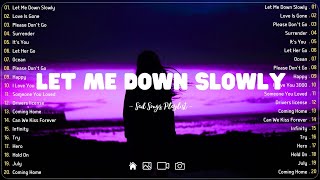 Let Me Down Slowly Sad songs playlist with lyrics ~ Depressing Songs 2024 That Will Cry Vol. 95