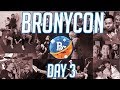 BRONYCON DAY 3! | Claire Margaret Corlett