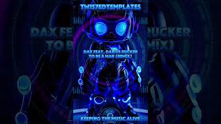 Dax Feat. Darius Rucker - To Be A Man (Remix)