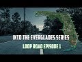Loop Road - Into the Everglades series ep 1