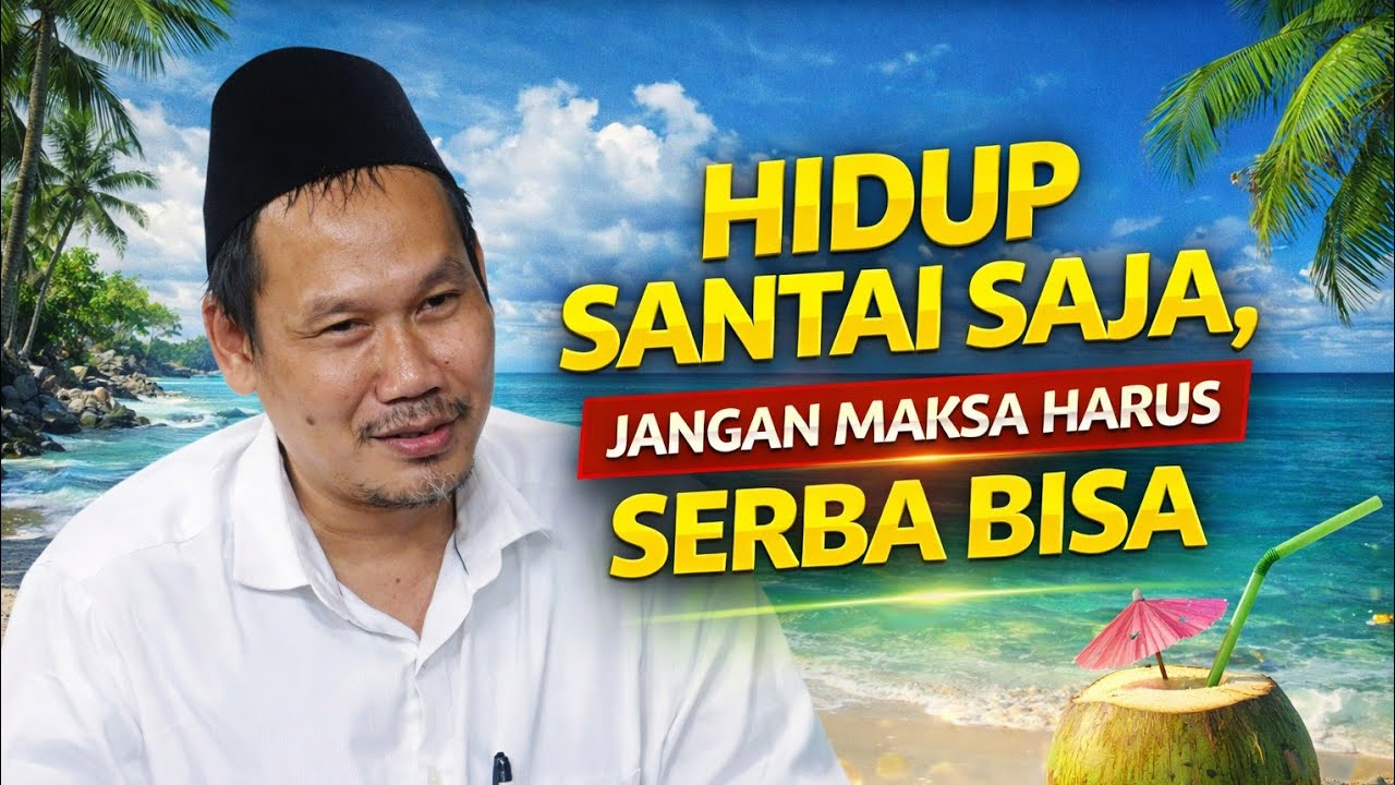 HIDUP SANTAI SAJA, JANGAN MAKSA SERBA BISA || GUS BAHA @PilarTauhid-c1d 