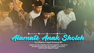 ALAMATE ANAK SHOLEH - Gus Aflakha ft Jagad Sholawat MN