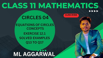 class 11 mathematics| Circles| exercise 12.1 solved examples q13 to q17| ML AGGARWAL ISC BOARD
