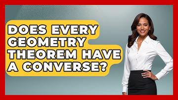 Does Every Geometry Theorem Have a Converse? - All About Geometry